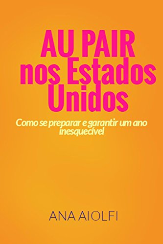 Livro PDF Au Pair nos Estados Unidos: Como se preparar e garantir um ano inesquecível