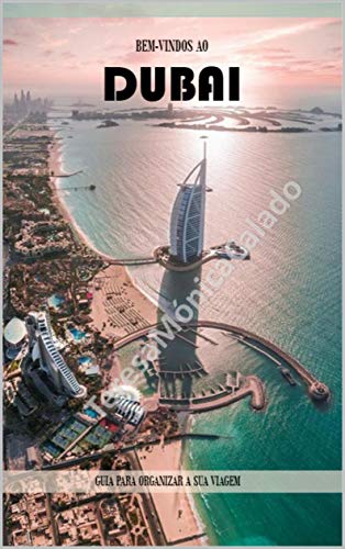 Livro PDF Bem- vindo ao Dubai!: Guia para organizar a sua viagem!