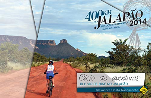 Livro PDF Ciclo de Aventuras: Ir e Vir de Bike no Jalapão