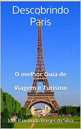 Livro PDF: Descobrindo Paris: O melhor Guia de Viagem e Turismo