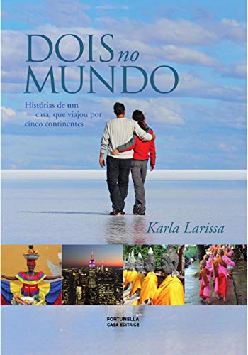 Capa do livro: Dois no Mundo: Histórias de um casal que viajou por cinco continentes - Ler Online pdf