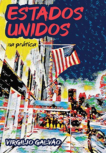 Livro PDF: Estados Unidos na pática: como funciona a maior potência mundial