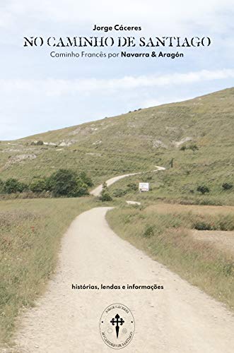 Livro PDF No Caminho de Santiago : Caminho de Santiago por Navarra e Aragón – histórias, lendas, informações