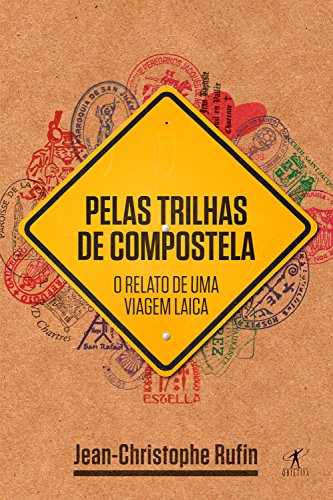 Livro PDF Pelas trilhas de Compostela: O relato de uma viagem laica