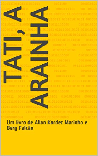 Capa do livro: Tati, a arainha: Um livro de Allan Kardec Marinho e Berg Falcão - Ler Online pdf