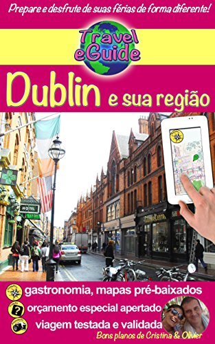 Livro PDF: Travel eGuide: Dublin e sua região: Descubra esta capital dinâmica, cheia de charme, história e sua bela região! (Travel eGuide city Livro 2)