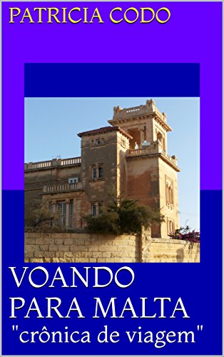 Livro PDF: VOANDO PARA MALTA: “crônica de viagem”