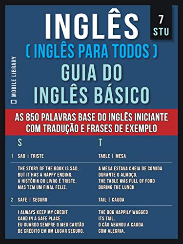 Livro PDF 7 – STU – Inglês (Inglês Para Todos) Guia do Inglês Básico: Aprenda as 850 palavras base do Inglês iniciante, com tradução e frases de exemplo