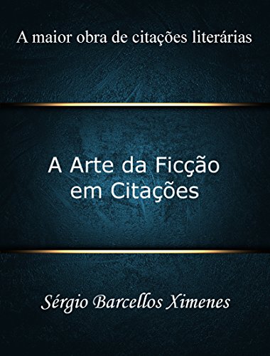 Livro PDF A Arte da Ficção em Citações: A maior obra de citações literárias