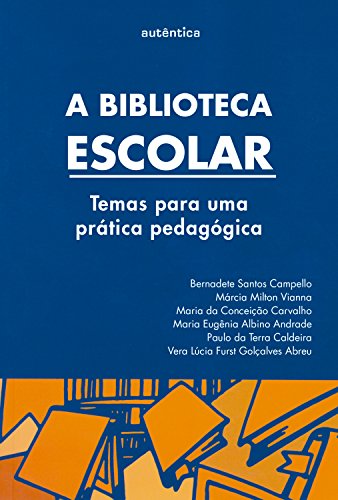 Livro PDF: A biblioteca escolar: Temas para uma prática pedagógica