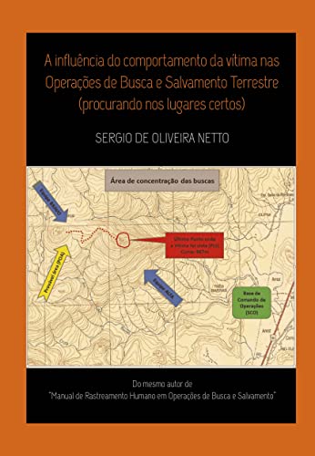 Livro PDF A influência do comportamento da vítima nas Operações de Busca e Salvamento Terrestre: (procurando nos lugares certos)