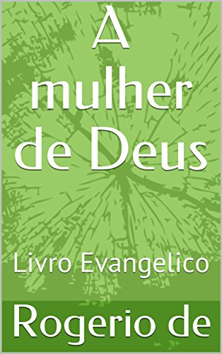 Capa do livro: A mulher de Deus: Livro Evangelico - Ler Online pdf