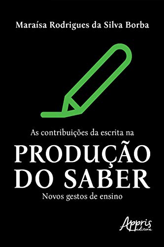 Livro PDF: As Contribuições da Escrita na Produção do Saber: Novos Gestos de Ensino