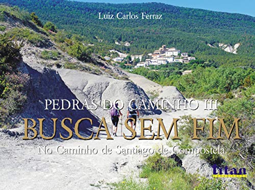 Capa do livro: Busca sem fim: No Caminho de Santiago de Compostela (Pedras do Caminho Livro 3) - Ler Online pdf