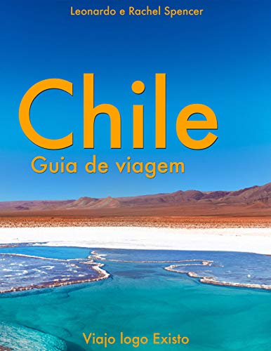 Capa do livro: Chile – Guia de Viagem do Viajo logo Existo - Ler Online pdf