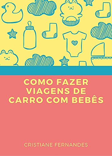 Livro PDF: Como fazer viagens de carro com bebês