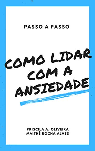 Capa do livro: COMO LIDAR COM A ANSIEDADE: PASSO A PASSO - Ler Online pdf