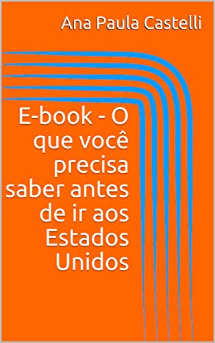 Capa do livro: E-book – O que você precisa saber antes de ir aos Estados Unidos - Ler Online pdf