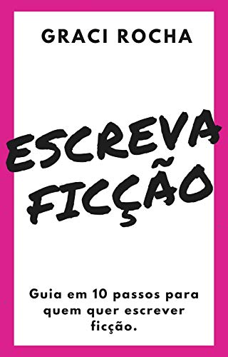 Capa do livro: Escreva Ficção: Guia prático para iniciantes - Ler Online pdf