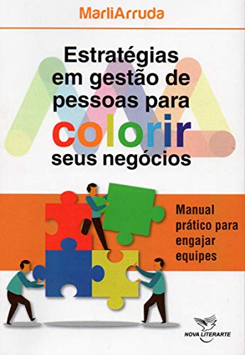 Livro PDF: Estratégias em gestão de pessoas para colorir seus negócios: Manual prático para engajar equipes