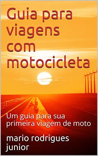 Livro PDF: Guia para viagens com motocicleta: Um guia para sua primeira viagem de moto