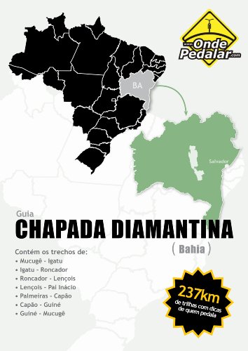 Livro PDF Guia Pedalar na Chapada Diamantina: Oito trechos mapeados para dar a volta ao Parque Nacional da Chapada Diamantina