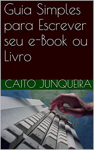 Livro PDF Guia Simples para Escrever seu e-Book ou Livro