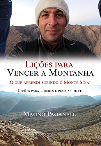 Livro PDF Lições para vencer a montanha: O que aprendi subindo o Monte Sinai – Lições para líderes e pessoas de fé