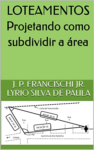 Livro PDF: LOTEAMENTOS Projetando como subdividir a área