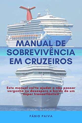 Livro PDF Manual de Sobrevivência em Cruzeiros: Este manual vai te ajudar a não passar vergonha ou desespero a bordo de um super transatlântico