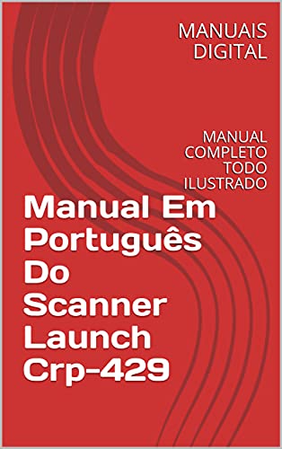 Livro PDF: Manual Em Português Do Scanner Launch Crp-429: MANUAL COMPLETO TODO ILUSTRADO