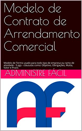 Capa do livro: Modelo de Contrato de Arrendamento Comercial: Modelo de Termo usado para todo tipo de empresa ou ramo de atividade – 5 pgs – cláusulas como: Objetivo, Obrigações, Multa, Valor e Prazo. - Ler Online pdf