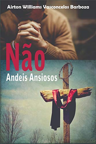 Capa do livro: Não Andeis Ansiosos - Ler Online pdf