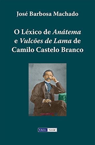 Livro PDF O Léxico de Anátema e Vulcões de Lama de Camilo Castelo Branco