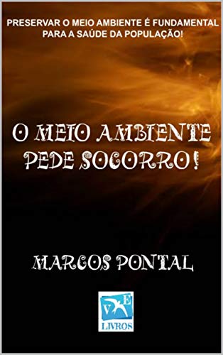 Livro PDF O meio ambiente pede socorro!: Preservar o meio ambiente é fundamental para a saúde da população!