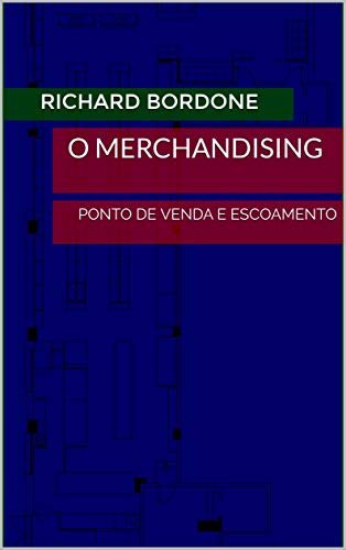 Livro PDF O Merchandising : PONTO DE VENDA E ESCOAMENTO