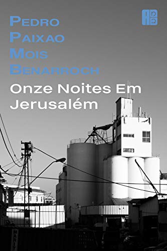 Capa do livro: Onze Noites em Jerusalém (שירת מואיז בן הראש The poetry of Mois Benarroch. La poesía de Mois Benarroch) - Ler Online pdf