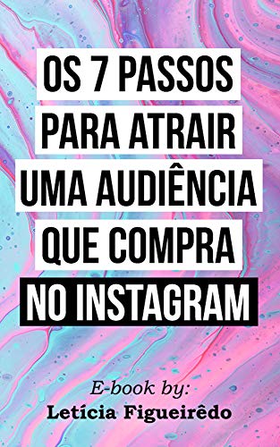 Livro PDF: Os 7 Passos para atrair uma audiência que compra no Instagram