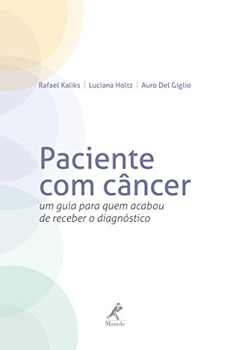 Capa do livro: Paciente com câncer: um guia para quem acabou de receber o diagnóstico - Ler Online pdf