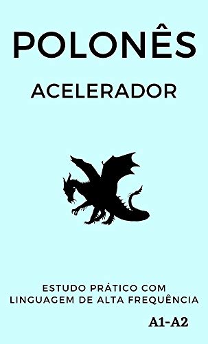 Livro PDF Polonês Acelerador: estudo prático com linguagem de alta frequência A1 A2 (Aprenda Línguas Rápido)