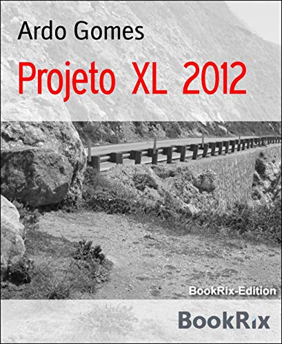 Livro PDF Projeto XL 2012: Aos 83 anos, em uma moto desde o Atlântico até o Pacífico. Aventure-se!