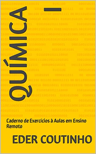 Livro PDF: Química I: Caderno de Exercícios à Aulas em Ensino Remoto (Química para 1º ano da Educação Secundária)