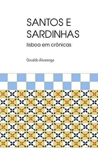 Livro PDF: SANTOS E SARDINHAS: lisboa em crônicas