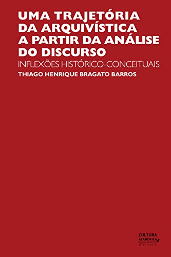 Livro PDF: Uma trajetória da Arquivística a partir da Análise do Discurso: inflexões histórico-conceituais