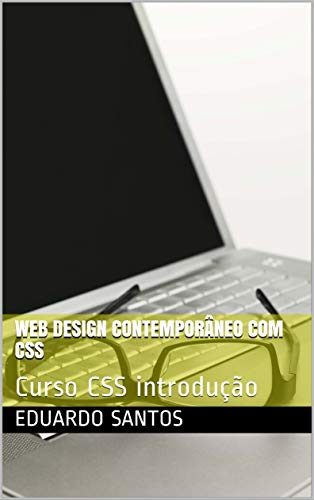 Capa do livro: Web Design contemporâneo com CSS: Curso CSS introdução - Ler Online pdf