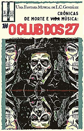 Livro PDF: Crônicas de Morte e Música: 1# O Club dos 27