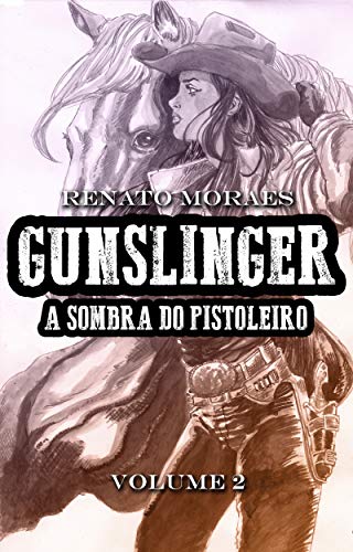 Capa do livro: GUNSLINGER – A Sombra do Pistoleiro – Volume 2 - Ler Online pdf