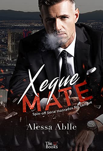 Livro PDF XEQUE MATE: (Spin-off) (Série Honrados No Sangue)