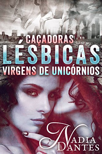 Livro PDF Caçadoras Lésbicas Virgens de Unicórnios