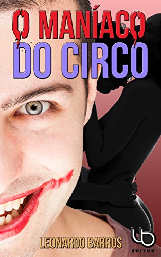 Livro PDF O Maníaco Do Circo: E o menino que tinha medo de palhaços